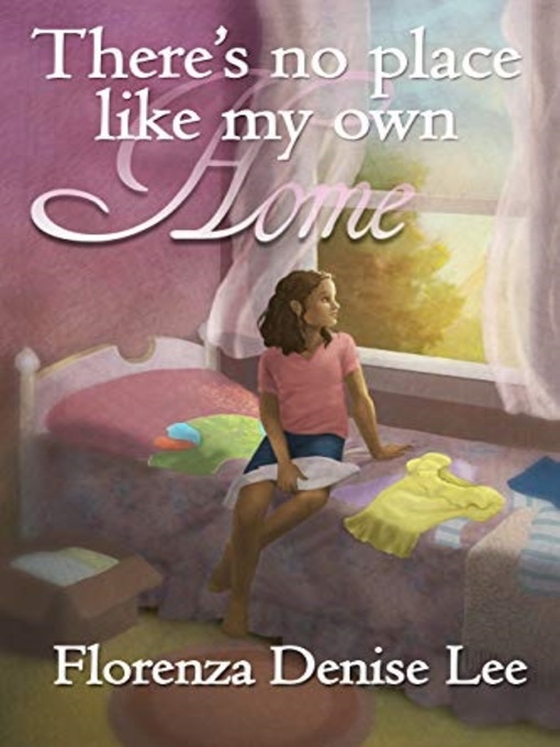 Title details for There's No Place Like My Own Home by Florenza Lee - Available